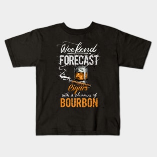 weekend forecast with cigars and bourbon Kids T-Shirt